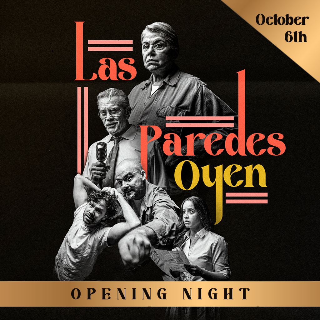 Las Paredes Oyen - Opening Night - October 6th - 7.30PM